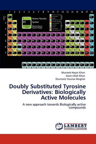 Doubly Substituted Tyrosine Derivatives: Biologically Active Molecules (Paperback)