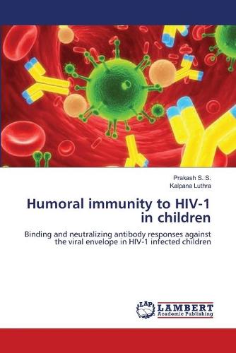 Humoral Immunity to HIV-1 in Children (Paperback)