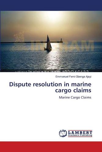 Dispute Resolution in Marine Cargo Claims (Paperback)