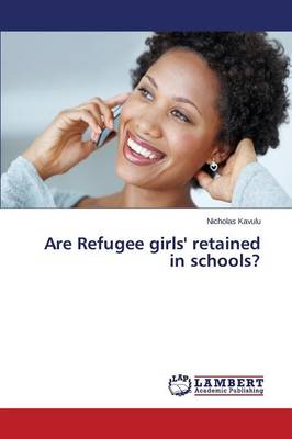Are Refugee Girls' Retained in Schools? (Paperback)
