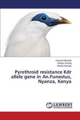Pyrethroid Resistance Kdr Allele Gene in An.Funestus, Nyanza, Kenya (Paperback)