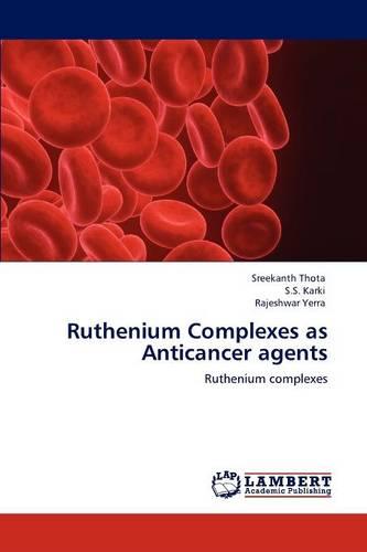 Ruthenium Complexes as Anticancer Agents (Paperback)