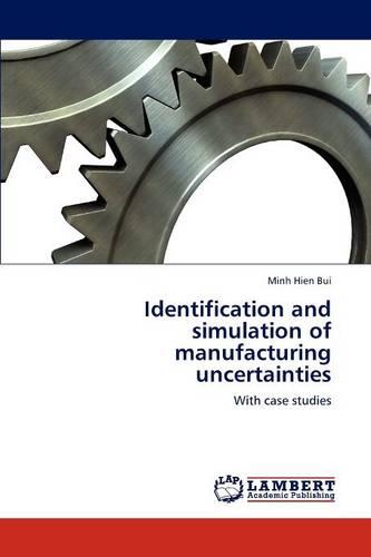 Identification and Simulation of Manufacturing Uncertainties (Paperback)