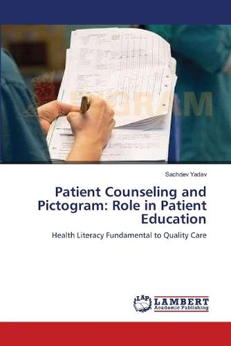 Patient Counseling and Pictogram: Role in Patient Education (Paperback)