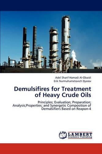 Demulsifires for Treatment of Heavy Crude Oils (Paperback)