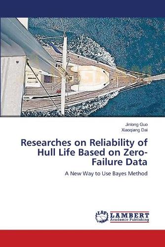 Researches on Reliability of Hull Life Based on Zero-Failure Data (Paperback)