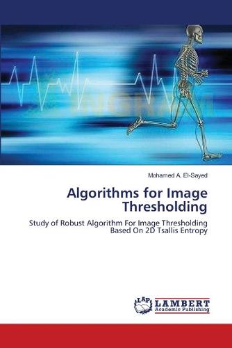 Algorithms for Image Thresholding (Paperback)