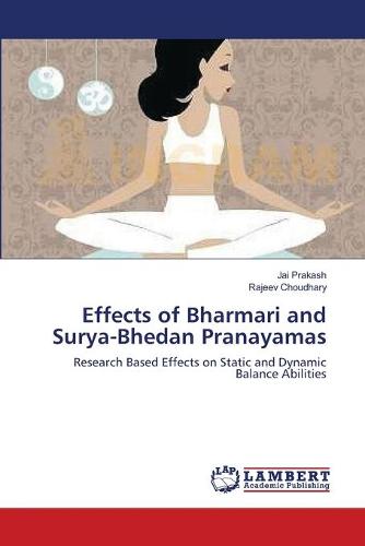 Effects of Bharmari and Surya-Bhedan Pranayamas (Paperback)
