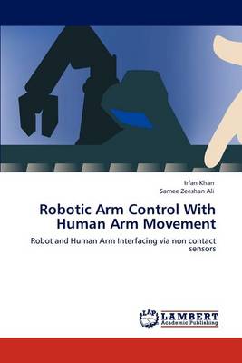 Robotic Arm Control with Human Arm Movement (Paperback)