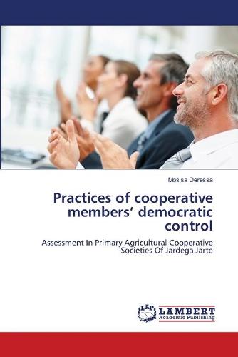 Practices of Cooperative Members' Democratic Control (Paperback)
