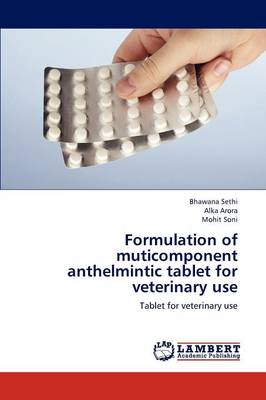 Formulation of Muticomponent Anthelmintic Tablet for Veterinary Use (Paperback)