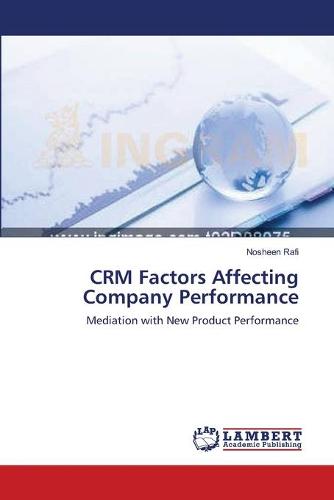 Crm Factors Affecting Company Performance (Paperback)