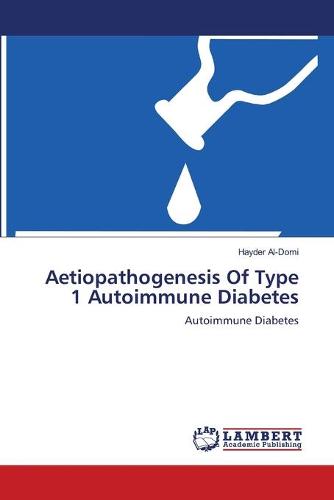 Aetiopathogenesis of Type 1 Autoimmune Diabetes (Paperback)