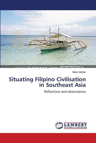 Situating Filipino Civilisation in Southeast Asia (Paperback)
