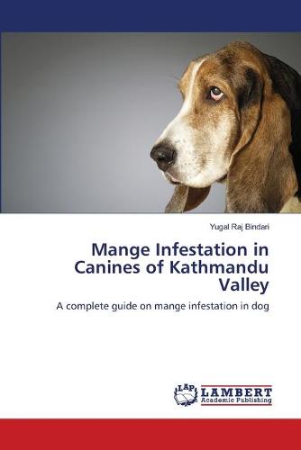 Mange Infestation in Canines of Kathmandu Valley (Paperback)