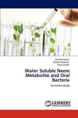 Water Soluble Neem Metabolite and Oral Bacteria (Paperback)