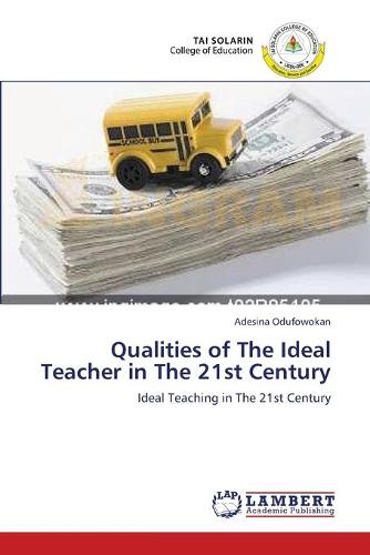 Qualities of the Ideal Teacher in the 21st Century (Paperback)