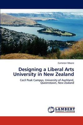 Designing a Liberal Arts University in New Zealand (Paperback)