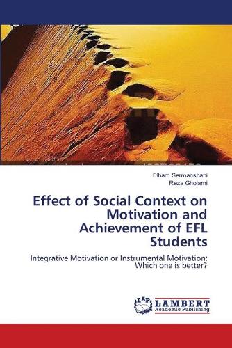 Effect of Social Context on Motivation and Achievement of Efl Students (Paperback)