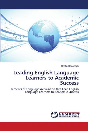 Leading English Language Learners to Academic Success (Paperback)
