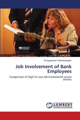 Job Involvement of Bank Employees (Paperback)