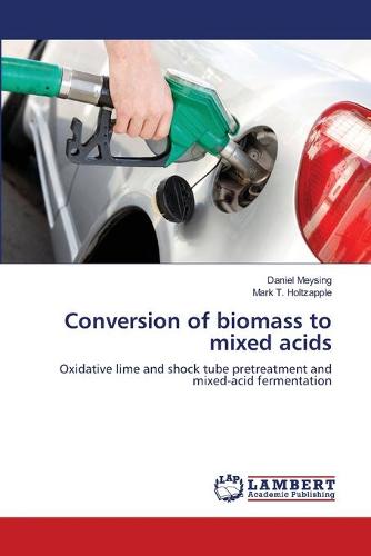 Conversion of Biomass to Mixed Acids (Paperback)