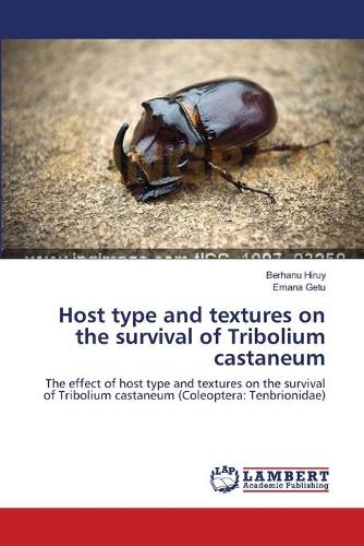 Host Type and Textures on the Survival of Tribolium Castaneum (Paperback)