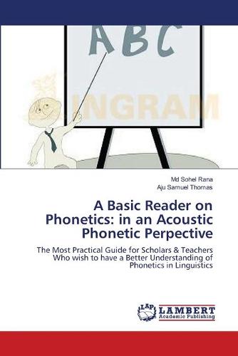 A Basic Reader on Phonetics: In an Acoustic Phonetic Perpective (Paperback)
