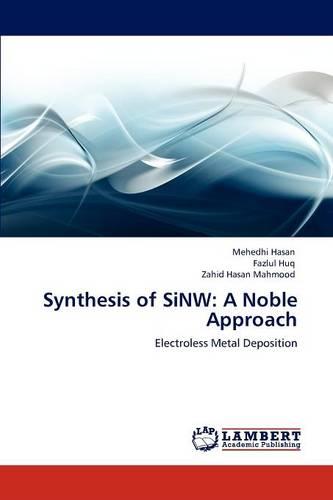 Synthesis of Sinw: A Noble Approach (Paperback)