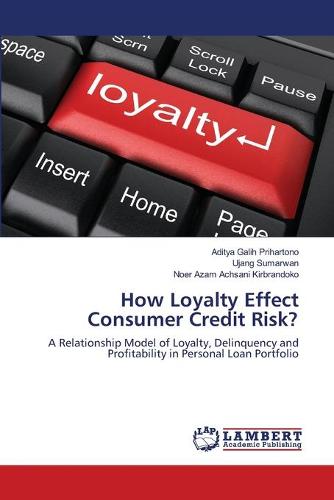 How Loyalty Effect Consumer Credit Risk? (Paperback)