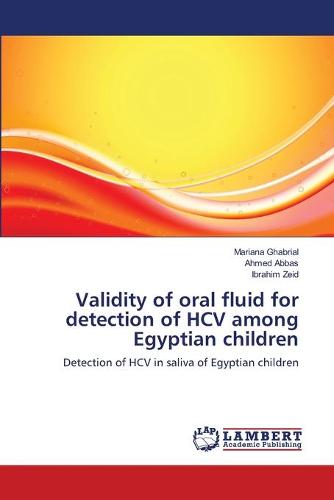 Validity of Oral Fluid for Detection of Hcv Among Egyptian Children (Paperback)