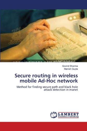 Secure Routing in Wireless Mobile Ad-Hoc Network (Paperback)