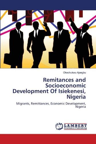 Remitances and Socioeconomic Development of Isiekenesi, Nigeria (Paperback)