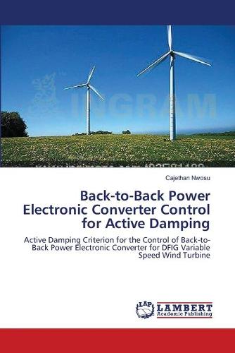 Back-To-Back Power Electronic Converter Control for Active Damping (Paperback)