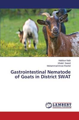 Gastrointestinal Nematode of Goats in District Swat (Paperback)