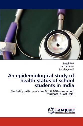An Epidemiological Study of Health Status of School Students in India (Paperback)