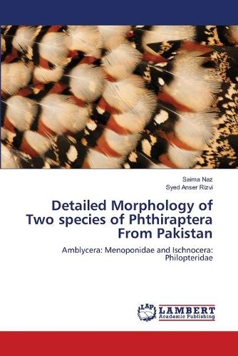 Detailed Morphology of Two Species of Phthiraptera from Pakistan (Paperback)