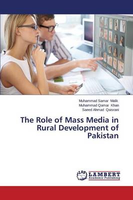 The Role of Mass Media in Rural Development of Pakistan (Paperback)