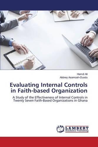 Evaluating Internal Controls in Faith-Based Organization (Paperback)