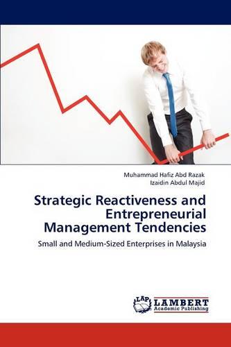 Strategic Reactiveness and Entrepreneurial Management Tendencies (Paperback)