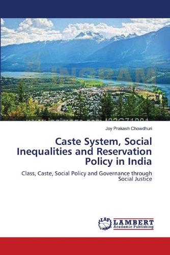 Caste System, Social Inequalities and Reservation Policy in India (Paperback)