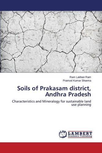 Soils of Prakasam District, Andhra Pradesh (Paperback)