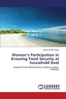 Women's Participation in Ensuring Food Security at Household Level (Paperback)