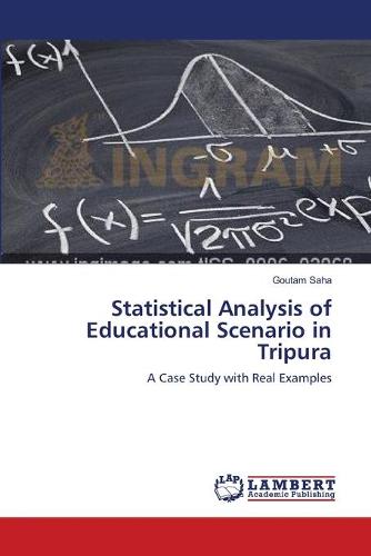 Statistical Analysis of Educational Scenario in Tripura (Paperback)