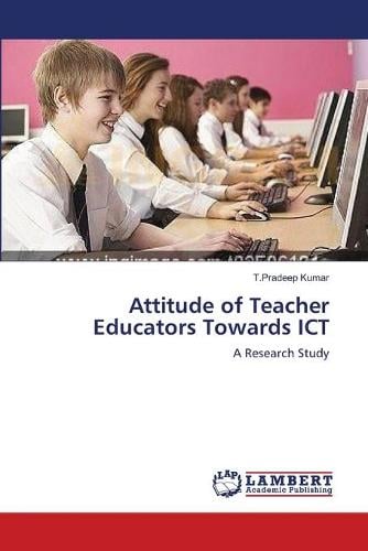 Attitude of Teacher Educators Towards Ict (Paperback)