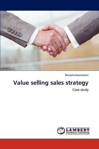 Value Selling Sales Strategy (Paperback)
