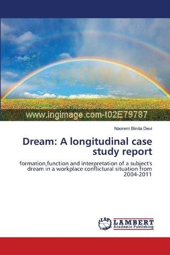 Dream: A Longitudinal Case Study Report (Paperback)