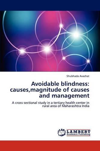 Avoidable Blindness: Causes, Magnitude of Causes and Management (Paperback)