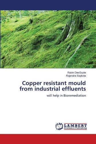Copper Resistant Mould from Industrial Effluents (Paperback)