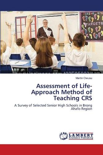 Assessment of Life-Approach Method of Teaching Crs (Paperback)